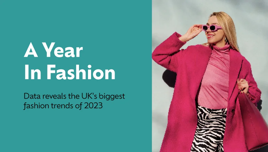 A Year In Fashion: Data reveals the UK's biggest fashion trends of 2023