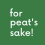 For peat's sake Logo