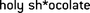 Holy sh*ocolate Logo